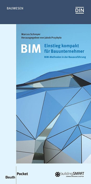 BIM – Einstieg kompakt für Bauunternehmer: BIM-Methoden in der Bauausführung (Beuth Pocket)